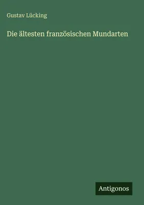 Produktbild von Die ältesten französischen Mundarten