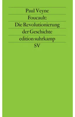 Produktbild von Foucault: Die Revolutionierung der Geschichte