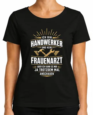 Productafbeelding van Handwerker, geen gynaecoloog, maar toch een statement. Sarcasme, humor. Dames T-shirt, zwart, maat XL
