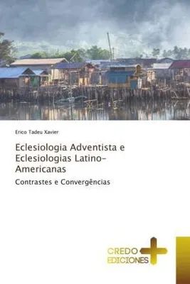 Produktbild von Eclesiologia Adventista e Eclesiologias Latino-Americanas