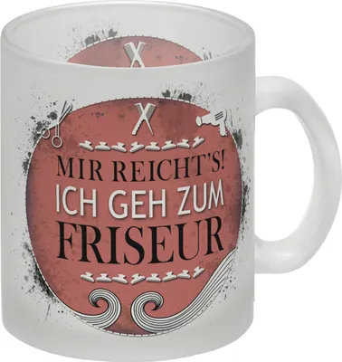 Produktbild von Mir reicht's! Ich geh zum Friseur Glas Tasse