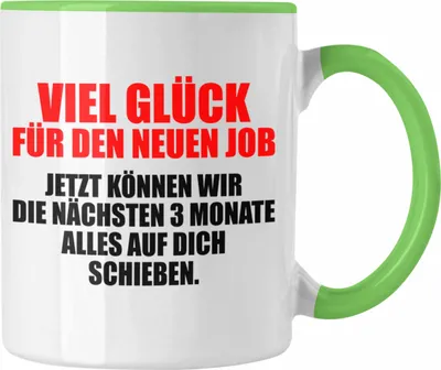 Produktbild von Trendation - Jobwechsel Tasse Geschenk Kollegin Kollege Lustig Abschiedsgeschenk Sprüche - Viel Glück Für Den Neuen Job (Grün)