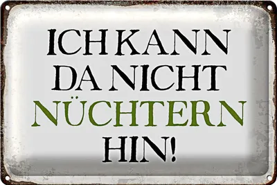 Produktbild von Blechschild Spruch 18x12cm ich kann da nicht nüchtern hin
