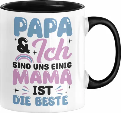 Produktbild von Mama Tasse Geschenk zum Muttertag Papa Und Ich Sind Uns Einig Mama Ist Die Beste (Schwarz)