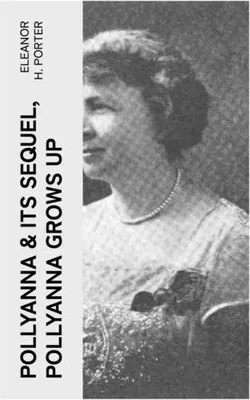 Produktbild von POLLYANNA & Its Sequel, Pollyanna Grows Up