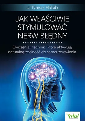 Produktbild von Jak właściwie stymulować nerw błędny. Ćwiczenia i techniki, które aktywują naturalną zdolność do samouzdrowienia