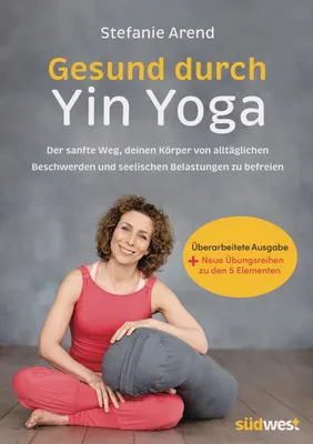 Produktbild von Buch: Yin Yoga für Gesundheit und Wohlbefinden – Ernährungstipps, 120 Farbfotos