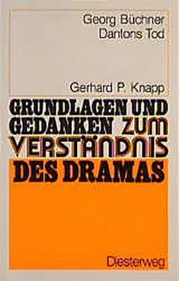 Produktbild von Grundlagen und Gedanken zum Verständnis des Dramas: Georg Büchner - Dantons Tod
