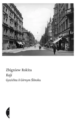 Obrázok produktu pre Kajś. Opowieść o Górnym Śląsku. Edycja śląska