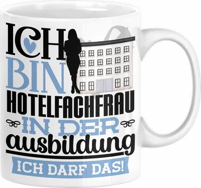 Produktbild von Hotelfachfrau Ausbildung Start Geschenk Tasse Ich Bin Hotelfachfrau In Der Ausbildung Ich Darf Das Kaffee-Becher Geschenkidee (Weiß)