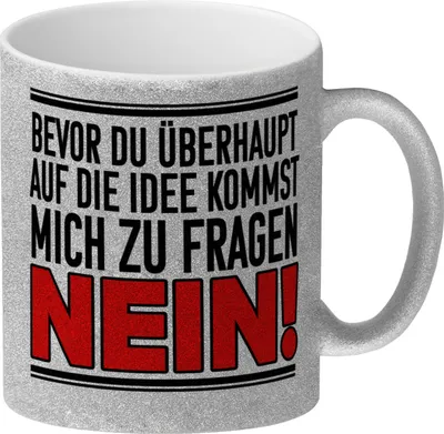 Produktbild von Bevor du auf die Idee kommst zu fragen - Nein! Glitzer-Kaffeebecher