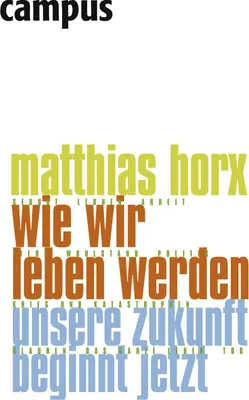 Produktbild von Wie wir leben werden: Unsere Zukunft beginnt jetzt