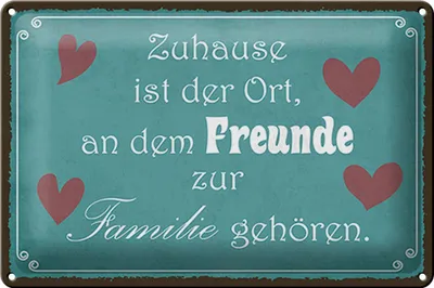 Produktbild von Blechschild Zuhause Ort Freunde zur Familie, 30 x 20 cm, Blechschilder Spruch Glück Weisheit