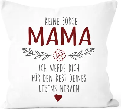 Produktbild von Kissen-Bezug Spruch "Keine Sorge Mama..." witzig Geschenk für Mama Muttertagsgeschenk SpecialMe® weiß 40cm x 40cm