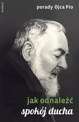 Produktbild von Porady Ojca Pio - Jak odnaleźć spokój ducha