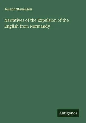 Produktbild von Narratives of the Expulsion of the English from Normandy