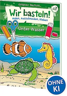 Immagine prodotto di Wir basteln! - Malen, Ausschneiden, Kleben - Unter Wasser