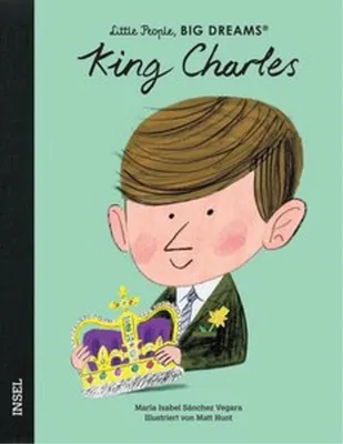 Zdjęcie produktu dla King Charles III. - Little People, BIG DREAMS (Deutsche Ausgabe)