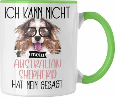 Produktbild von Trendation - Australian Shepherd Besitzer Tasse Geschenk Lustiger Spruch Geschenkidee Ich Kann Nicht Mein Australian Shepherd Hat Nein Gesagt (Grün)