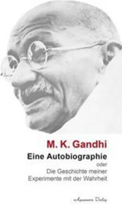 Image de Eine Autobiographie oder Die Geschichte meiner Experimente mit der Wahrheit