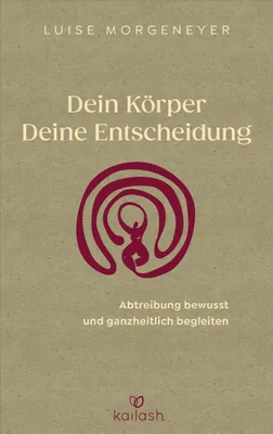 Produktbild von Dein Körper. Deine Entscheidung.