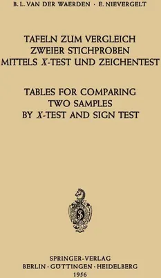 Produktbild von Tafeln zum Vergleich Zweier Stichproben mittels X-Test und Zeichentest / Tables for Comparing Two Samples by X-Test and Sign Test