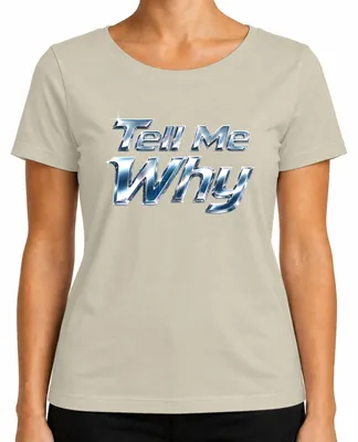 Obrázok produktu pre Tell Me Why I Want It That Way – Chrome, popová hudba, nostalgia, chlapčenská skupina, dámske tričko, farba: prírodná, veľkosť: M