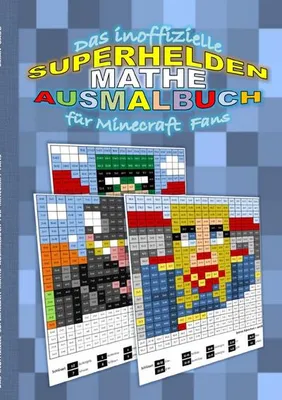 Produktbild von Das inoffizielle SUPERHELDEN MATHE AUSMALBUCH für MINECRAFT Fans: Das Einmaleins spielerisch lernen