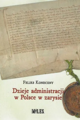 Produktbild von Dzieje administracji w Polsce - Koneczny Feliks (Geschichte auf Polnisch)