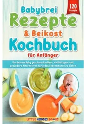 Immagine prodotto di Babybrei Rezepte & Beikost Kochbuch für Anfänger