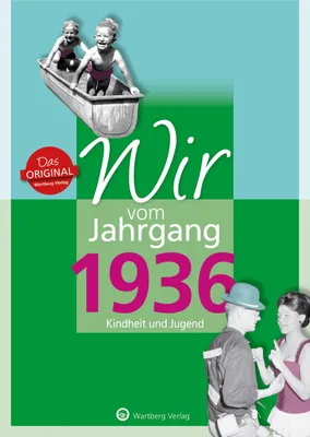 Produktbild von Wir vom Jahrgang 1936 - Kindheit und Jugend