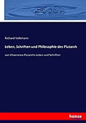 Zdjęcie produktu dla Leben, Schriften und Philosophie des Plutarch