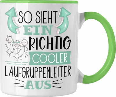 Produktbild von Trendation - So Sieht Ein Richtig Cooler Laufgruppenleiter Aus Geschenk Tasse Lustiger Spruch Geschenkidee (Grün)