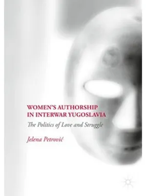 Image de Women's Authorship in Interwar Yugoslavia