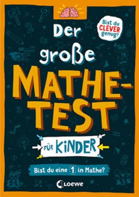 Produktbild von Der große Mathetest für Kinder - Bist du eine 1 in Mathe?