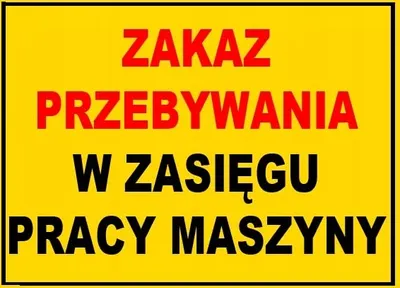 Obrázok produktu pre Zákaz zdržiavať sa v pracovnom rozsahu stroja Výstražná značka 350X250 PVC
