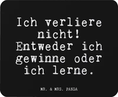 Produktbild von Mr. & Mrs. Panda Mousepad Ich verliere nicht! Entweder... - Schwarz - Geschenk, Mauspad, mousematte, Spruch, Mouse Pad, Motivation, pc mausunterlage, Sprüche, Weisheit