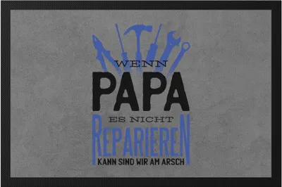 Produktbild von Fußmatte Wenn Papa Es Nicht Reparieren Kann Spruch Lustig Vatertag Geschenkidee Bester Papa Dad