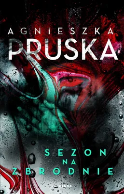 Image de Sezon na zbrodnie - Powieść kryminalna - Agnieszka Pruska