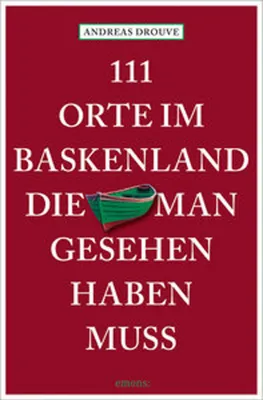Obrázek produktu pro 111 Orte im Baskenland, die man gesehen haben muss