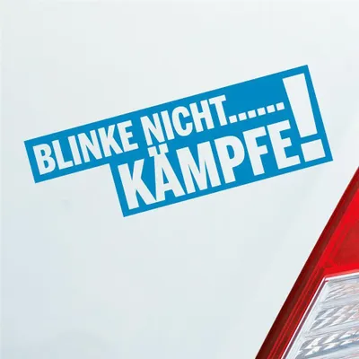 Produktbild von Auto Aufkleber Blinke nicht… Kämpfe! Tuning Car 15x5 cm Hellblau Sticker Heckscheibenaufkleber