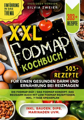 Produktbild von XXL Fodmap Kochbuch - 303 Rezepte für einen gesunden Darm und Ernährung bei Reizmagen