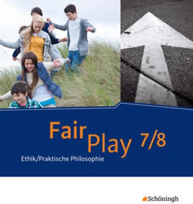 Produktbild von Fair Play 7 / 8. Schulbuch- Das neue Lehrwerk Ethik/Praktische Philosophie für differenzierende Schulformen