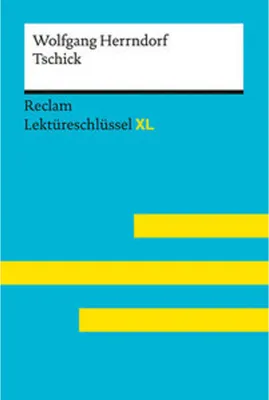 Produktbild von Tschick von Wolfgang Herrndorf: Lektüreschlüssel mit Inhaltsangabe, Interpretation, Prüfungsaufgaben mit Lösungen, Lernglossar. (Reclam Lektüreschlüssel XL)