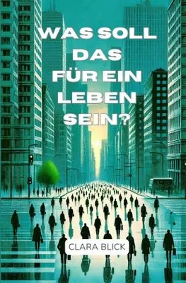 Produktbild von Was soll das für ein Leben sein?