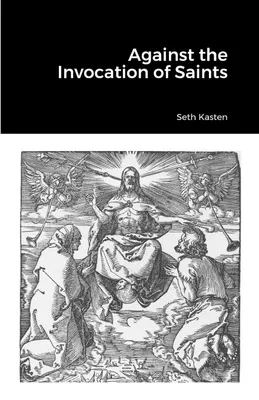 Produktbild von Against the Invocation of Saints