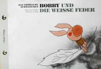 Image de Das fröhliche Schweinchen Bobby und der Schneemann / Das fröhliche Schweinchen Bobby und die weisse Feder Schweinchen