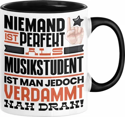Produktbild von Musikstudent Geschenk Tasse Lustige Geschenkidee für Musikstudent Geburtstag Kaffee-Becher Niemand Ist Perfekt Aber Als Musikstudent Ist Man Nah Dran (Schwarz)