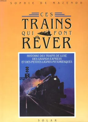 Image de Ces Trains Qui Font Rêver. Histo