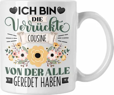 Produktbild von Trendation - Cousine Tasse Geschenk Lustiger Spruch Geschenkidee Ich Bin Die Verrückte Cousine Von Der Alle Geredet Haben (Weiß)